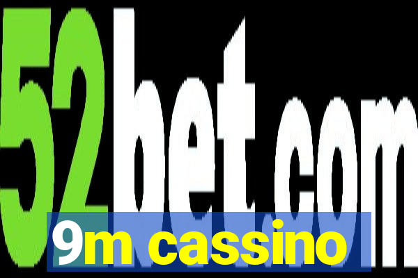 9m cassino
